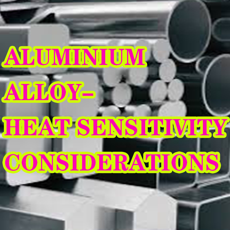 Aluminiumslegering - Varmefølsomhed